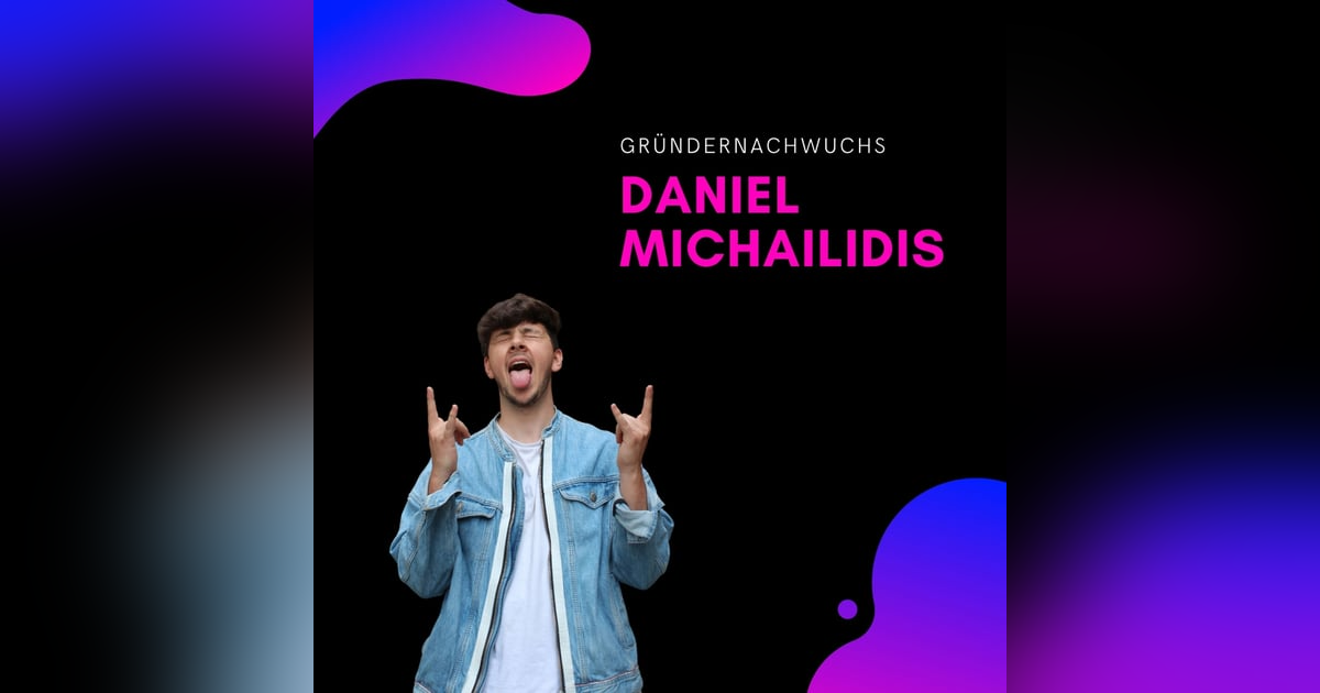Daniel Michailidis, Fuego | Gründernachwuchs Daniel Michailidis, Fuego | Gründernachwuchs