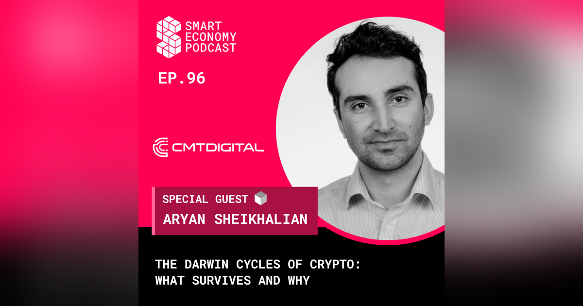 The Darwin Cycles of Crypto: What Survives and Why with Aryan Sheikhalian of CMT Digital The Darwin Cycles of Crypto: What Survives and Why with Aryan Sheikhalian of CMT Digital
