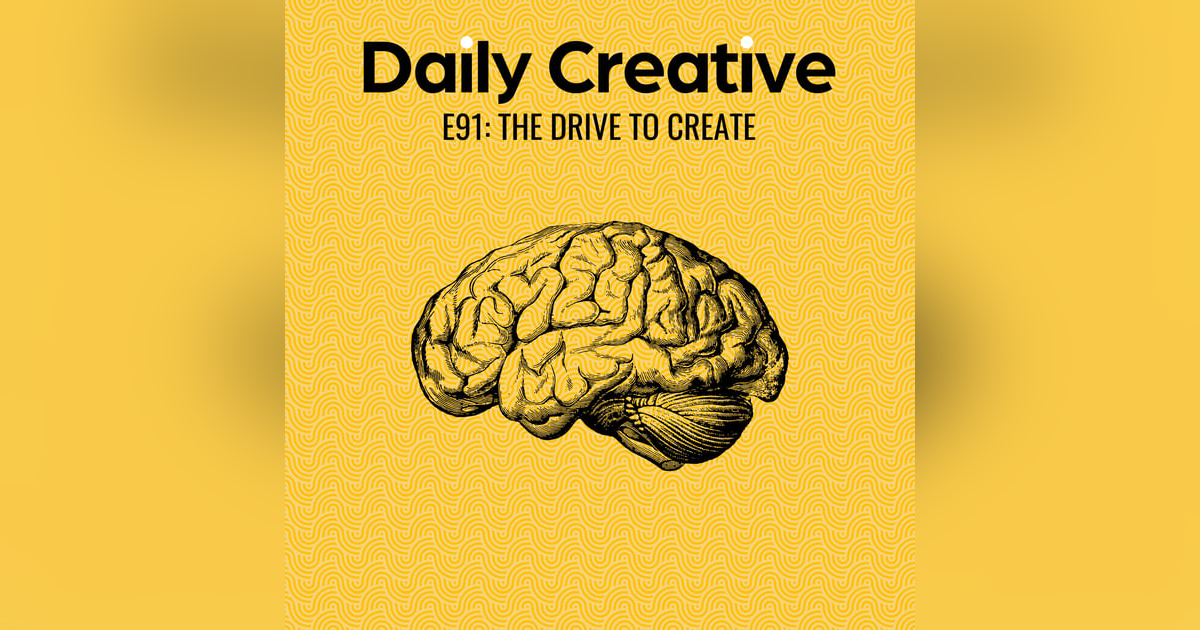 The Drive To Create The Drive To Create