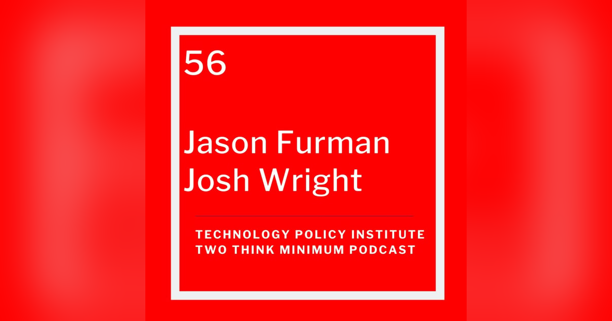 Jason Furman and Joshua Wright Debate: Do Digital Platforms Require a New Regulatory Regime? Jason Furman and Joshua Wright Debate: Do Digital Platforms Require a New Regulatory Regime?