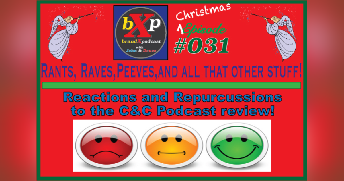 Rants, Raves, and Pet Peeves | Brand X Podcast 031 Rants, Raves, and Pet Peeves | Brand X Podcast 031