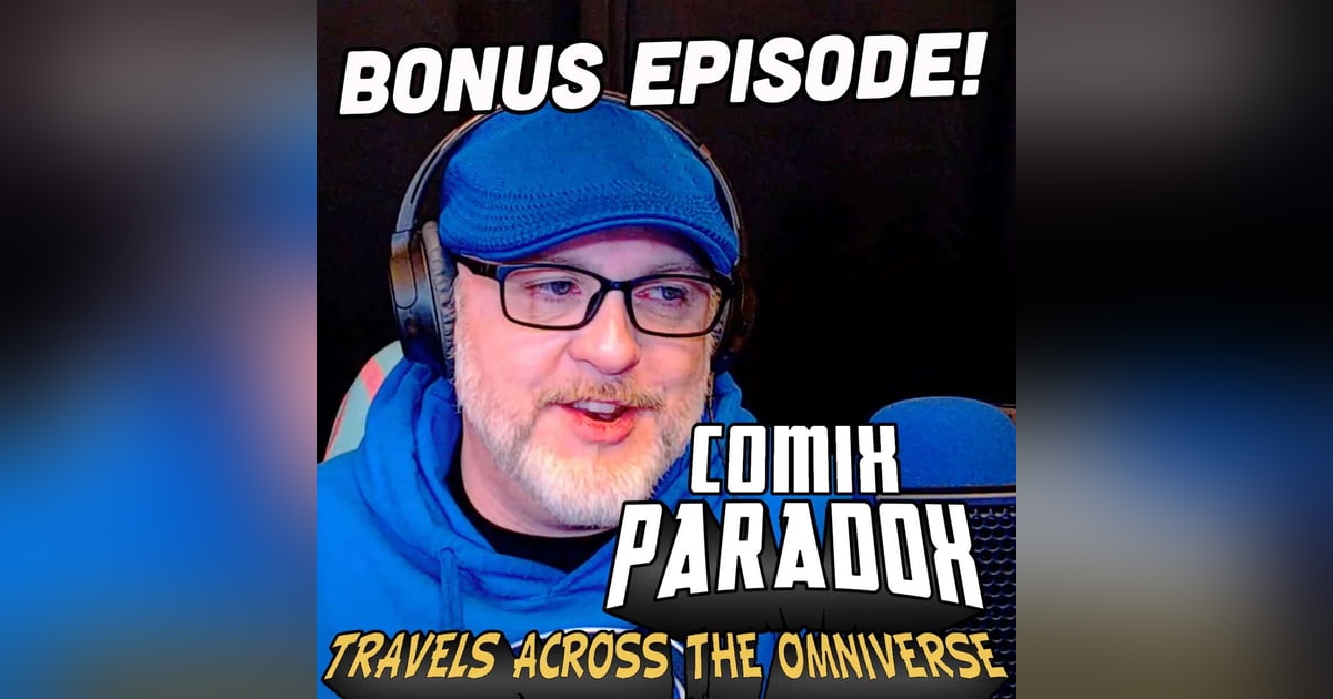 Ep.22 – Comix Paradox Bonus - Where's my Ovaltine? Ep.22 – Comix Paradox Bonus - Where's my Ovaltine?