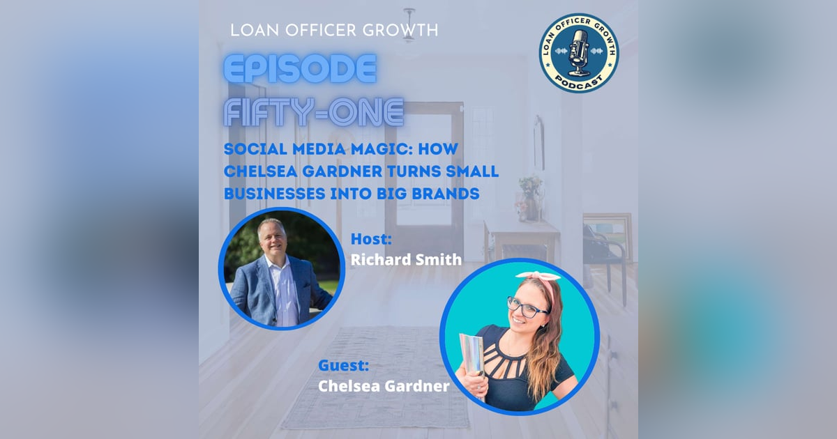 Episode 51: Social Media Magic: How Chelsea Gardner Turns Small Businesses into Big Brands Episode 51: Social Media Magic: How Chelsea Gardner Turns Small Businesses into Big Brands