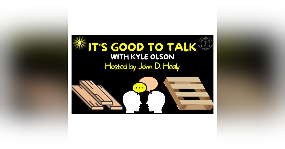 John Healy talks with Kyle Olson about lumber | It's good to talk John Healy talks with Kyle Olson about lumber | It's good to talk