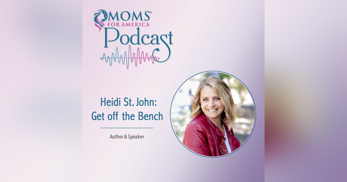 Heidi St. John: Get off the Bench Heidi St. John: Get off the Bench