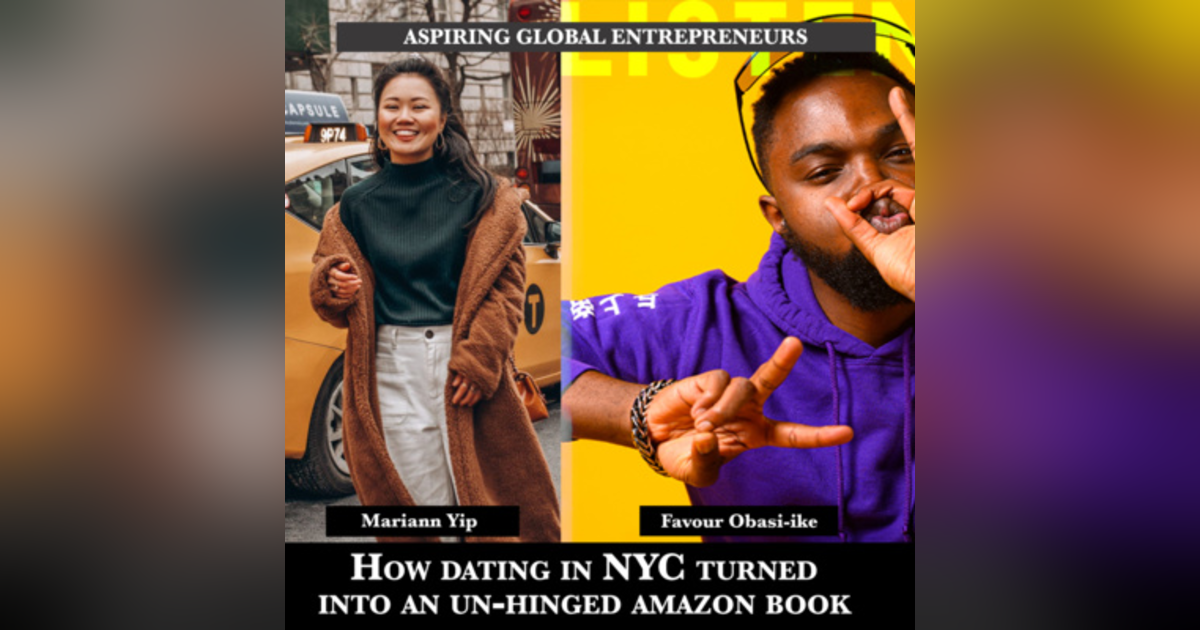 How Dating in NYC Turned into an Un-hinged Amazon Book with Mariann Yip ๐ - 181 How Dating in NYC Turned into an Un-hinged Amazon Book with Mariann Yip ๐ - 181