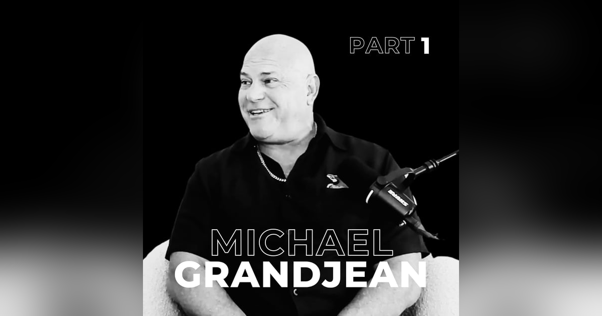 121: Collapse, Courage, and Comeback with Michael Grandjean 121: Collapse, Courage, and Comeback with Michael Grandjean