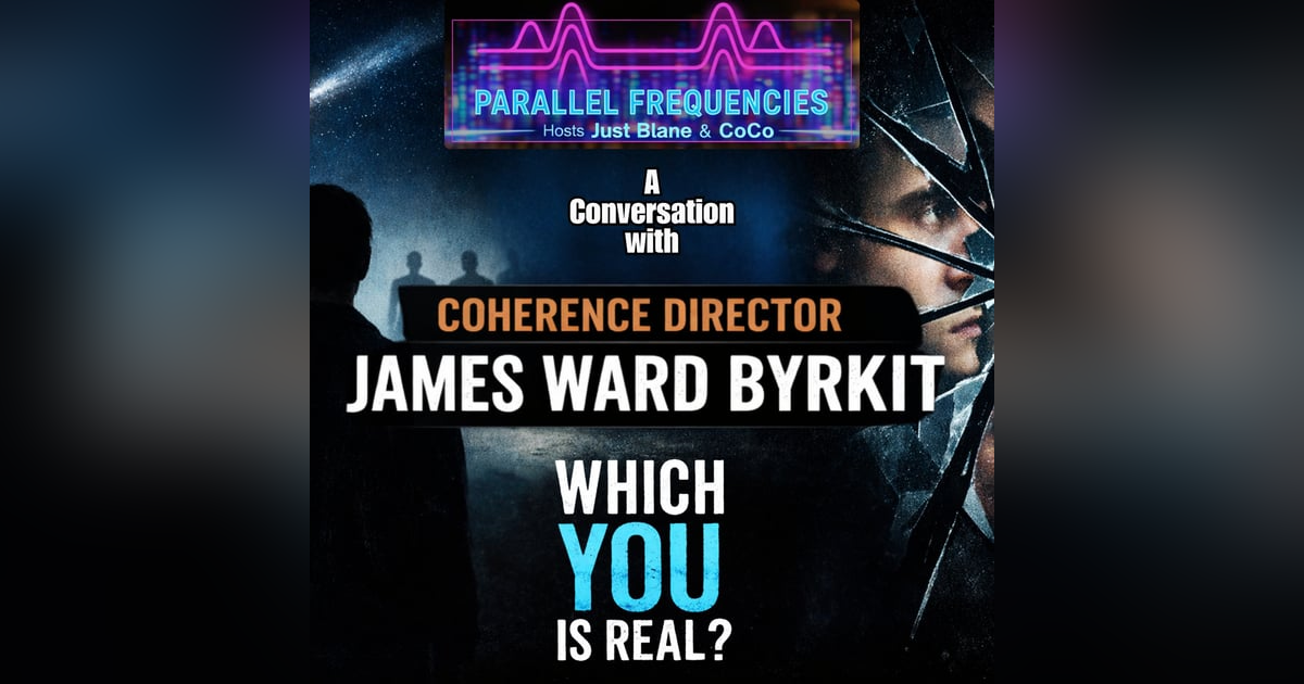 What If Another Version of You Chose Better? | Guest: Coherence Director James Ward Byrkit What If Another Version of You Chose Better? | Guest: Coherence Director James Ward Byrkit