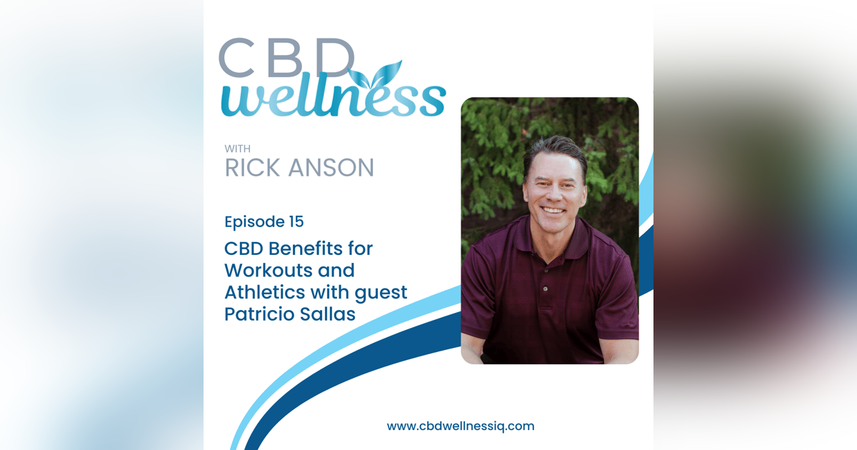 CBD Benefits for Workouts and Athletics with guest Patricio Sallas CBD Benefits for Workouts and Athletics with guest Patricio Sallas