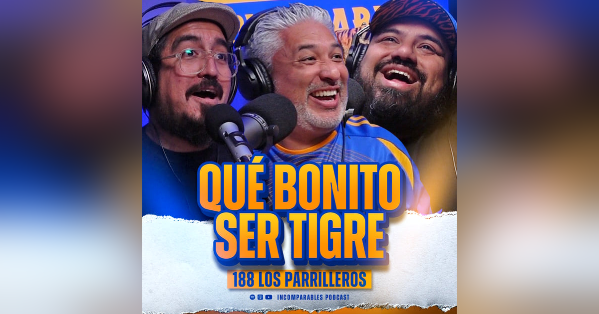 188 | Qué bonito ser Tigre | Los Parrilleros 188 | Qué bonito ser Tigre | Los Parrilleros