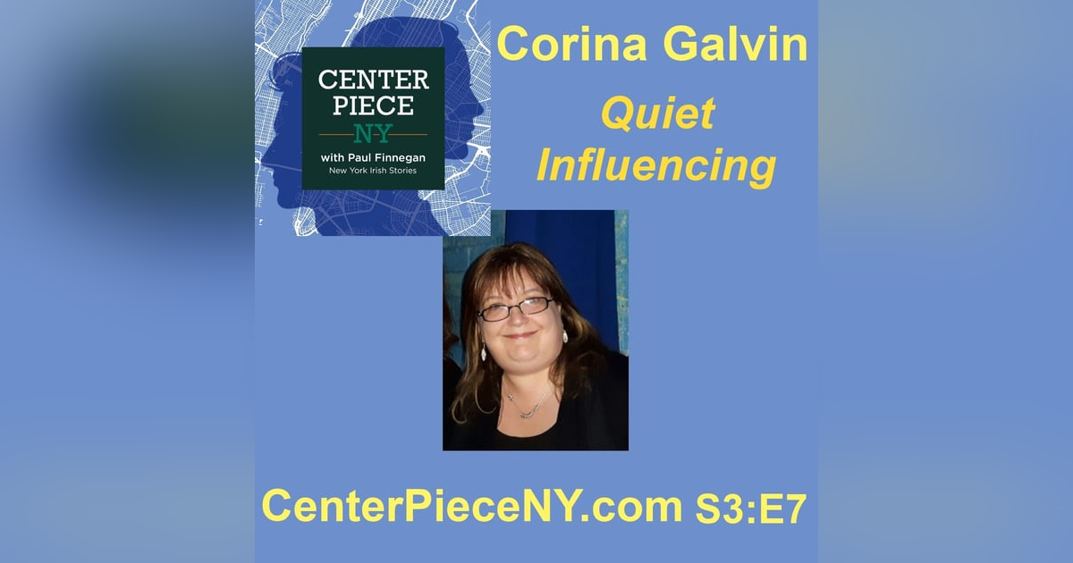 S3E7: Corina Galvin, Quiet Influencing S3E7: Corina Galvin, Quiet Influencing