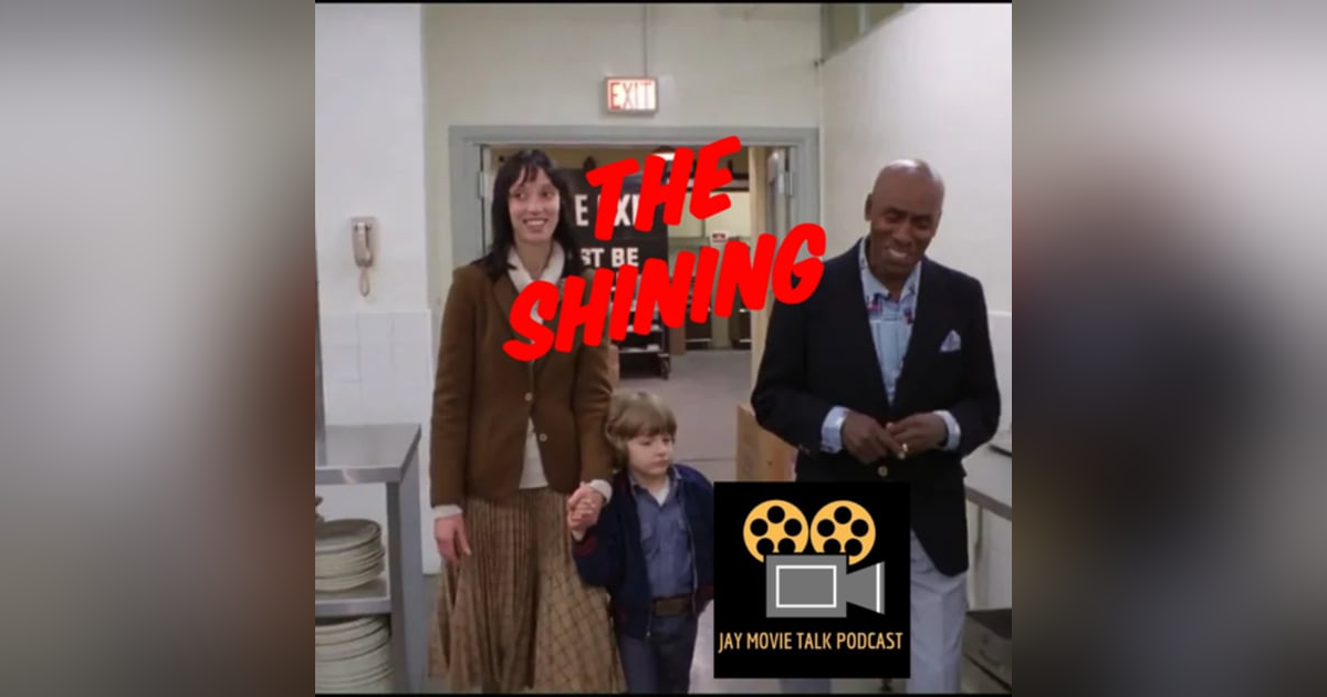 Jay Movie Talk Ep.213 The Shining-Halloran Should Have Stayed On Vacation Jay Movie Talk Ep.213 The Shining-Halloran Should Have Stayed On Vacation