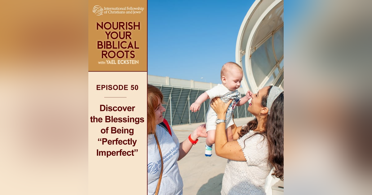 50: Discover the Blessings of Being “Perfectly Imperfect” 50: Discover the Blessings of Being “Perfectly Imperfect”