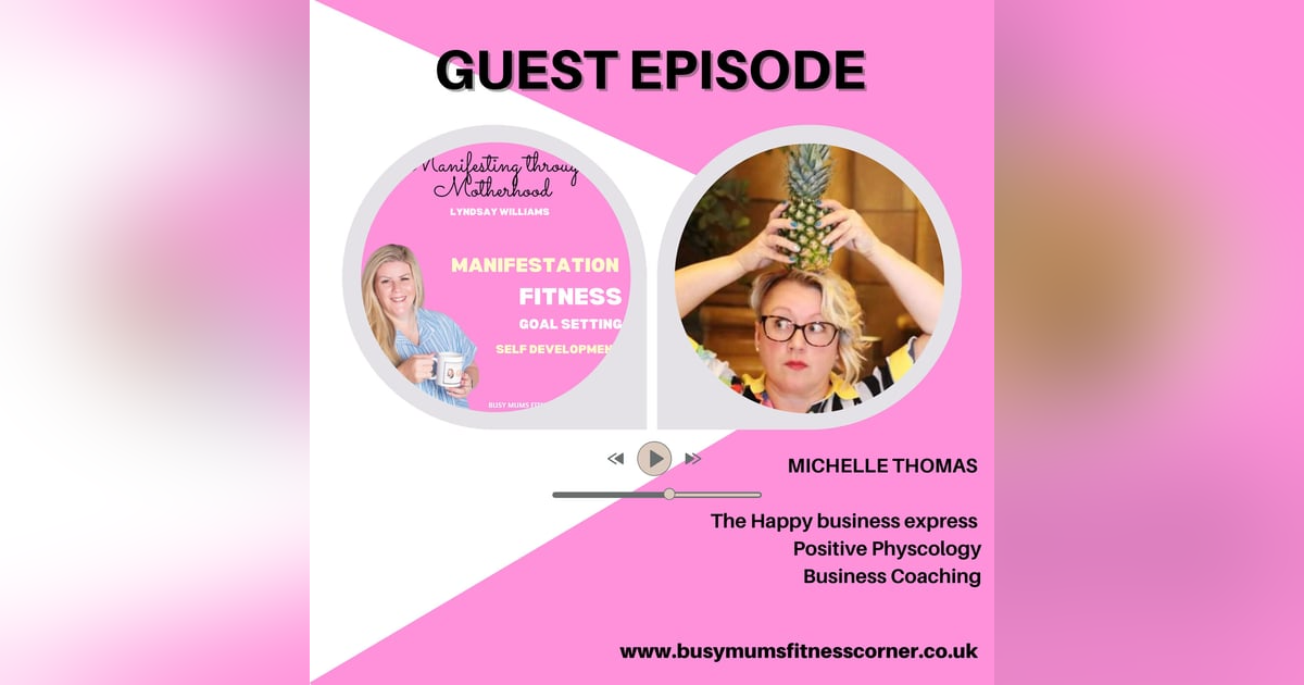 Michelle Thomas from The Happy Business Express- Positive Phycology, Raising your vibrations in business and embracing a more positive outlook Michelle Thomas from The Happy Business Express- Positive Phycology, Raising your vibrations in business and embracing a more positive outlook