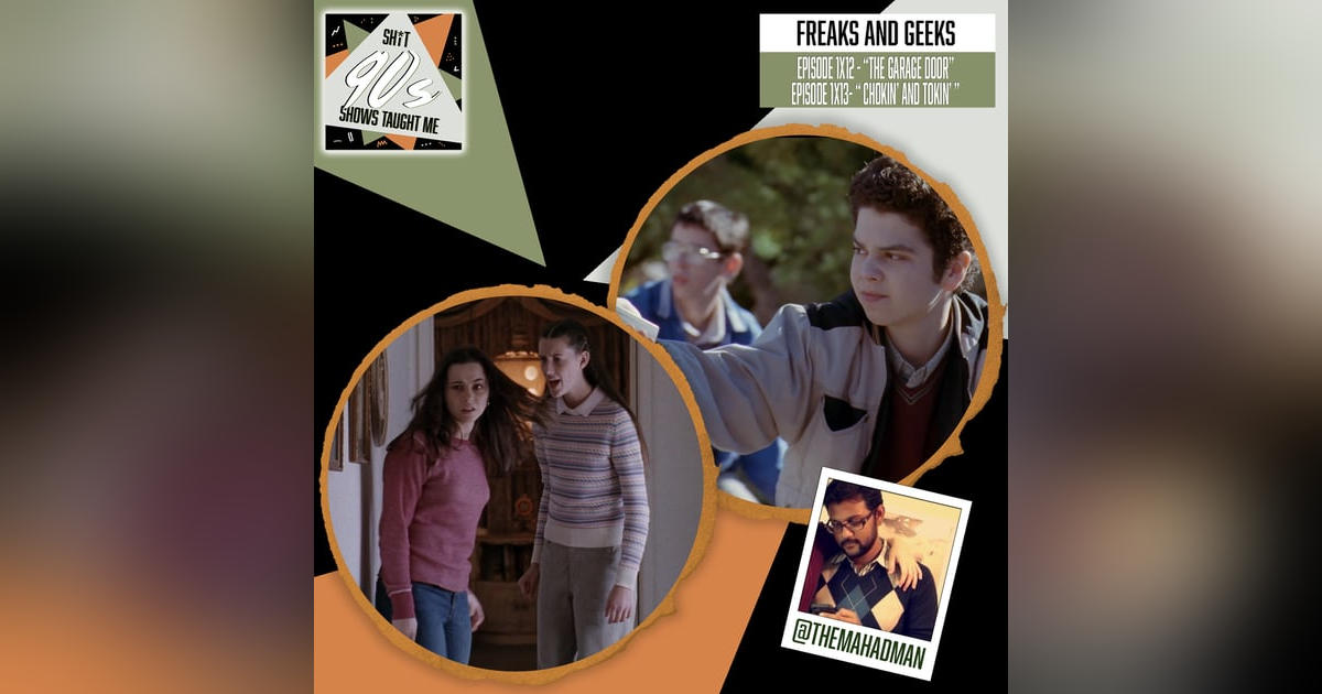 Freaks & Geeks: Episodes 12+13 - The Garage Door + Chokin' and Tokin' Freaks & Geeks: Episodes 12+13 - The Garage Door + Chokin' and Tokin'