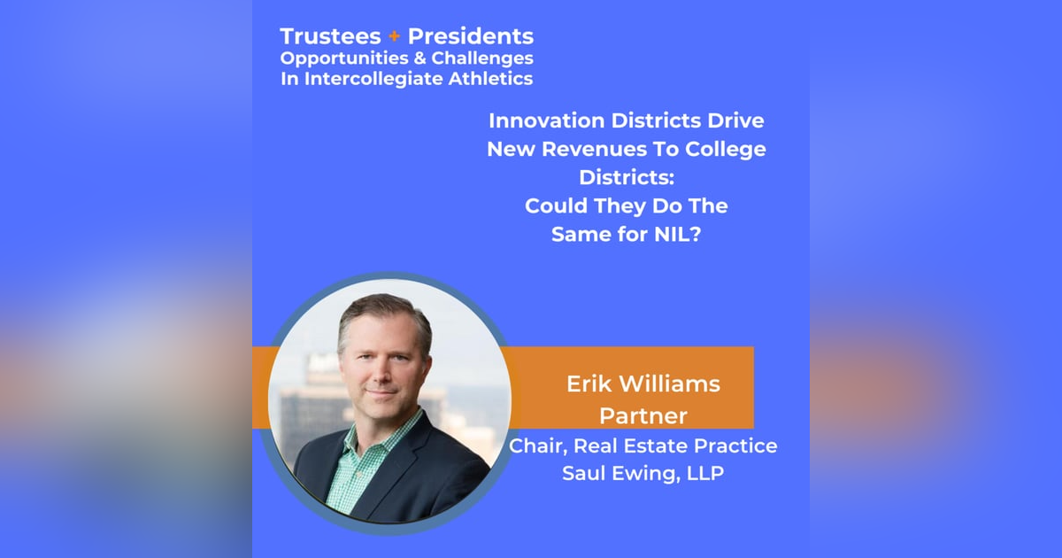 Innovation Districts Drive New Revenues To College Districts: Could They Do The Same For NIL? Innovation Districts Drive New Revenues To College Districts: Could They Do The Same For NIL?