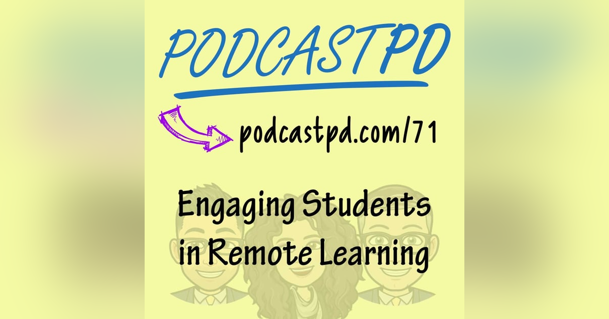 Engaging Students in Remote Learning - PPD071 Engaging Students in Remote Learning - PPD071