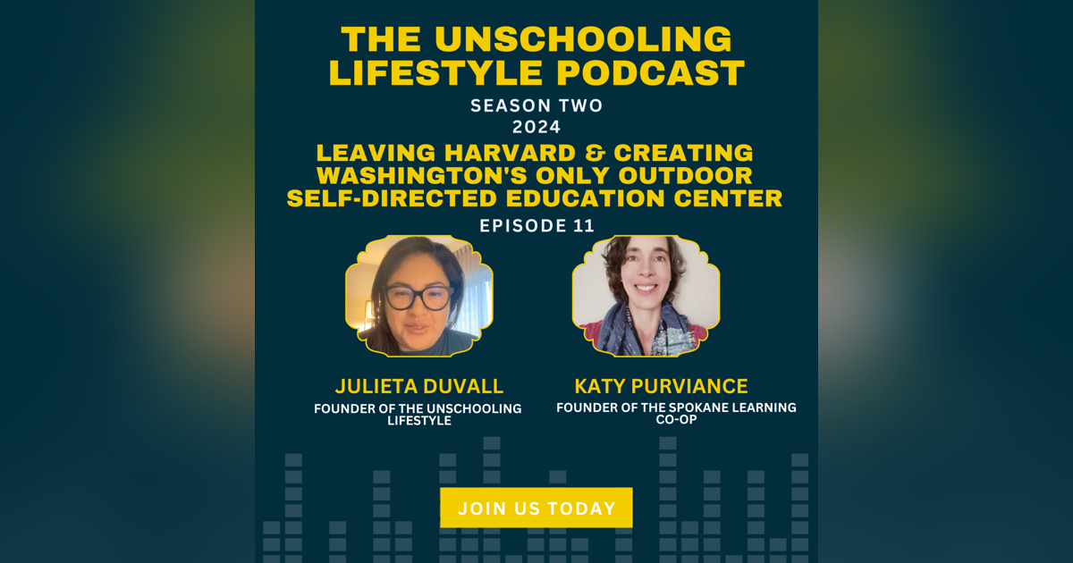 Episode 11: Leaving Harvard & Creating Washington's Only Outdoor Self-Directed Education Center Episode 11: Leaving Harvard & Creating Washington's Only Outdoor Self-Directed Education Center