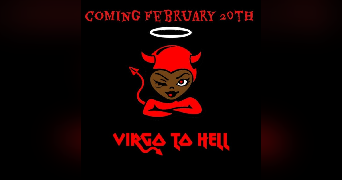 Episode #63-"VirGo To Hell...Bonus Episode" Episode #63-"VirGo To Hell...Bonus Episode"