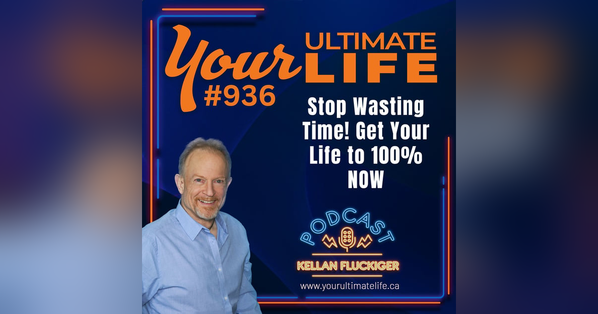 Stop Wasting Time! Get Your Life to 100% NOW Stop Wasting Time! Get Your Life to 100% NOW
