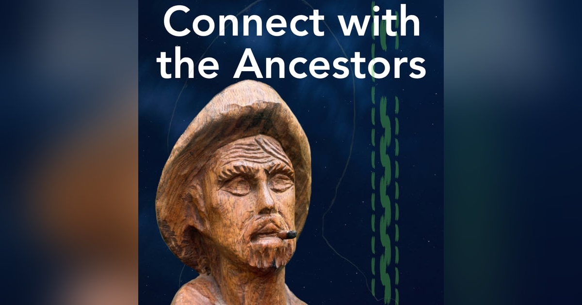 How to Connect with Your Ancestors (And Why) How to Connect with Your Ancestors (And Why)