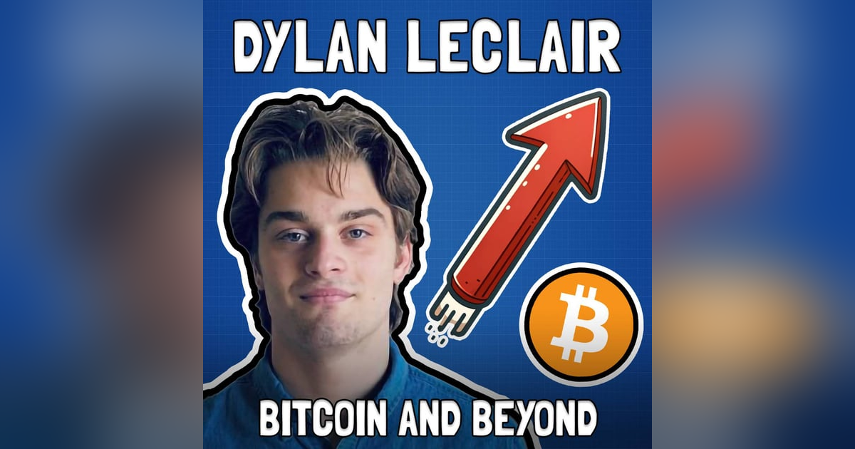 Bitcoin and Beyond: Dylan LeClair on the Future of Bitcoin - FFS #76 Bitcoin and Beyond: Dylan LeClair on the Future of Bitcoin - FFS #76