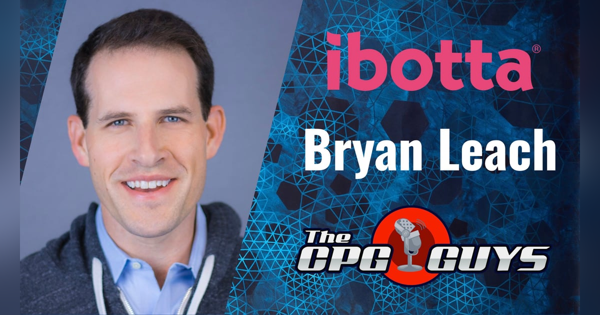 Building Consumer Loyalty Through Mobile Platforms with Ibotta's Bryan Leach Building Consumer Loyalty Through Mobile Platforms with Ibotta's Bryan Leach