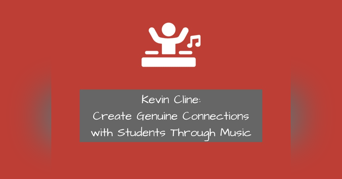 #005-Teach History Through Music Like Kevin Cline #005-Teach History Through Music Like Kevin Cline