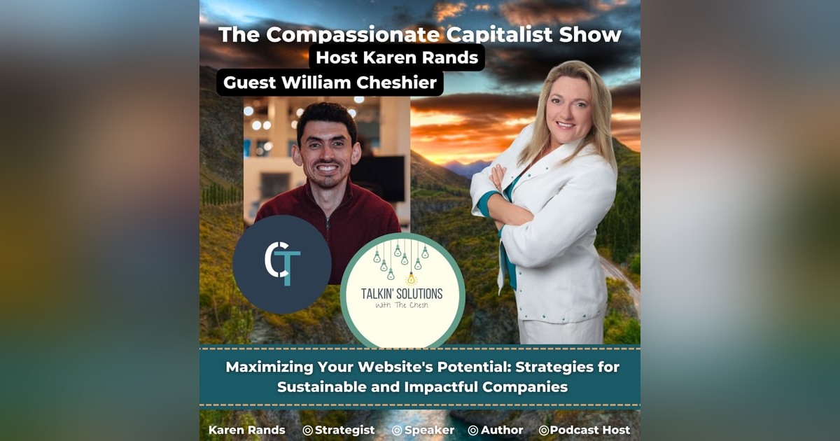 Maximizing Your Website's Potential: Strategies for Sustainable and Impactful Companies with William Cheshier Maximizing Your Website's Potential: Strategies for Sustainable and Impactful Companies with William Cheshier