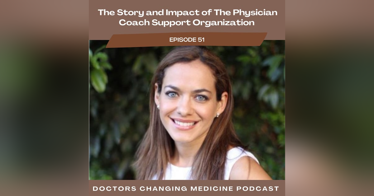 The Story and Impact of The Physician Coach Support Organization With Dr. Diana Londoño The Story and Impact of The Physician Coach Support Organization With Dr. Diana Londoño