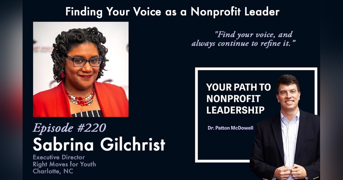 220: Finding Your Voice as a Nonprofit Leader (Sabrina Gilchrist) 220: Finding Your Voice as a Nonprofit Leader (Sabrina Gilchrist)
