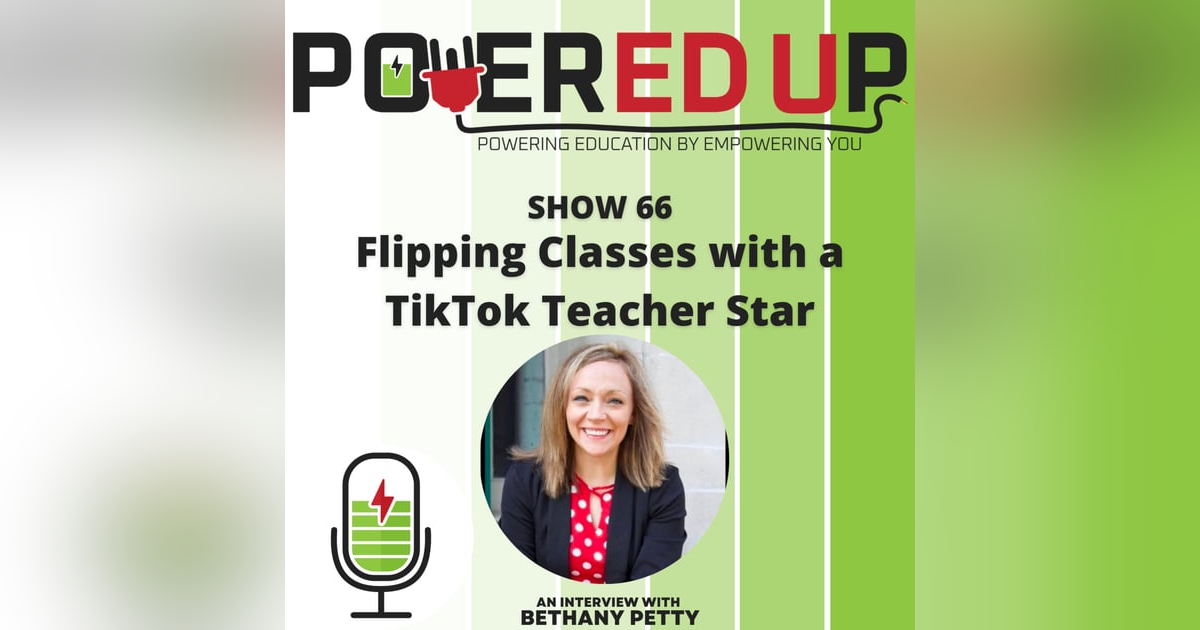 Show 66: Flipping Classes with a TikTok Teacher Star Show 66: Flipping Classes with a TikTok Teacher Star