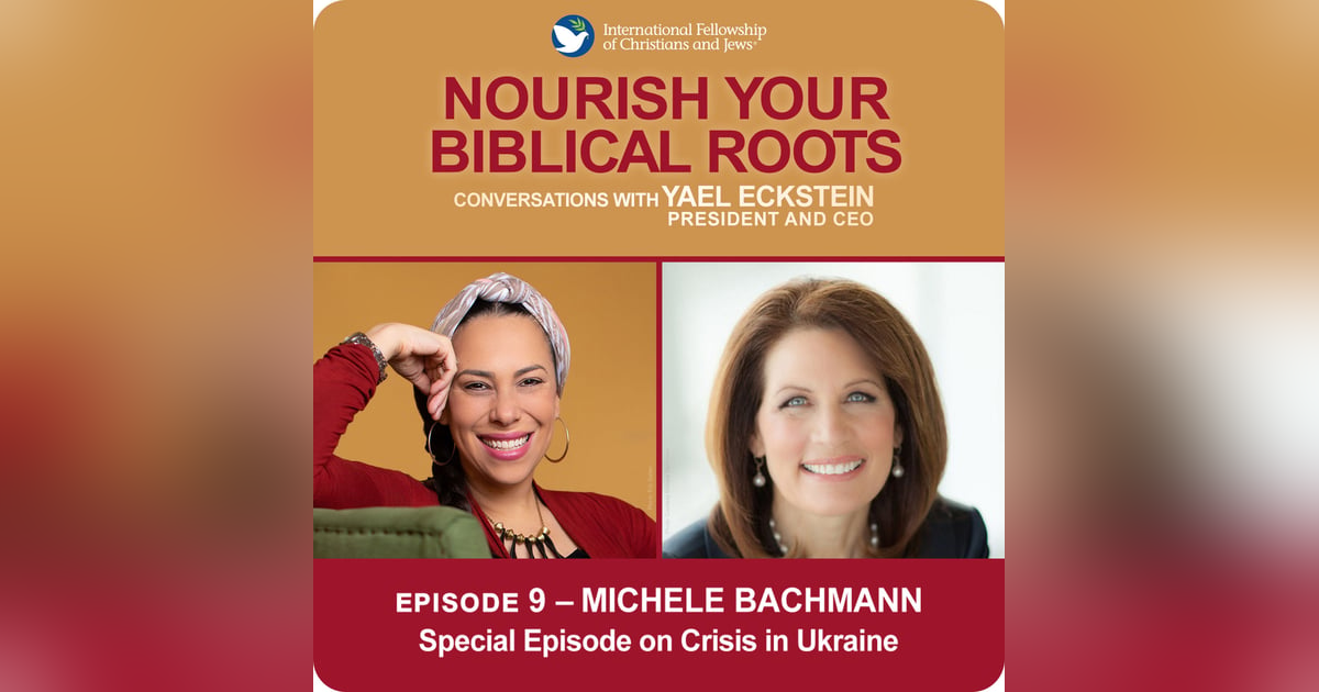 SPECIAL EPISODE ON CRISIS IN UKRAINE: Conversations with Yael Eckstein: Michele Bachmann SPECIAL EPISODE ON CRISIS IN UKRAINE: Conversations with Yael Eckstein: Michele Bachmann
