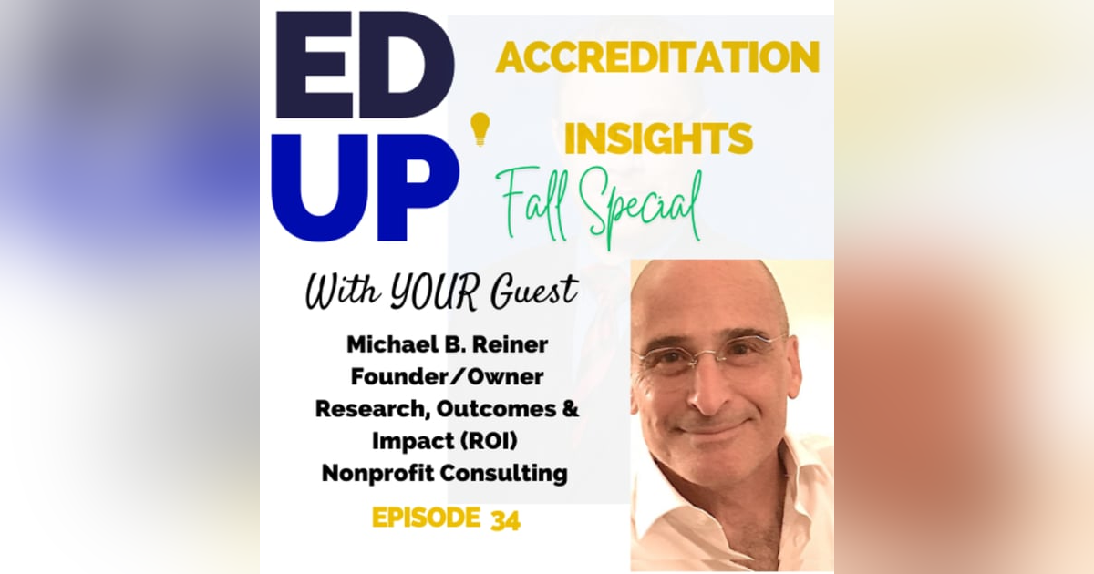 34. Bridging Academia and Philanthropy: Insights from Dr. Michael B. Reiner on Maximizing Higher Education Impact 34. Bridging Academia and Philanthropy: Insights from Dr. Michael B. Reiner on Maximizing Higher Education Impact