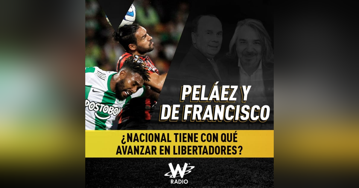 ¿Nacional tiene con qué avanzar en Libertadores? ¿Nacional tiene con qué avanzar en Libertadores?