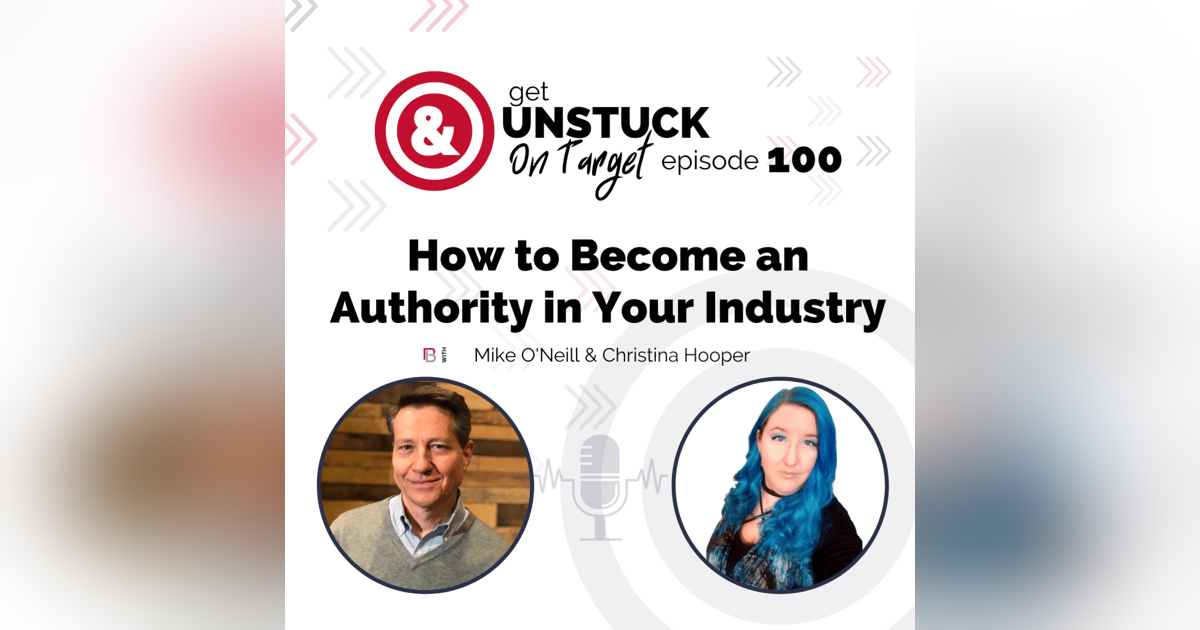 Episode 100: How to Become an Authority in Your Industry With Christina Hooper Episode 100: How to Become an Authority in Your Industry With Christina Hooper