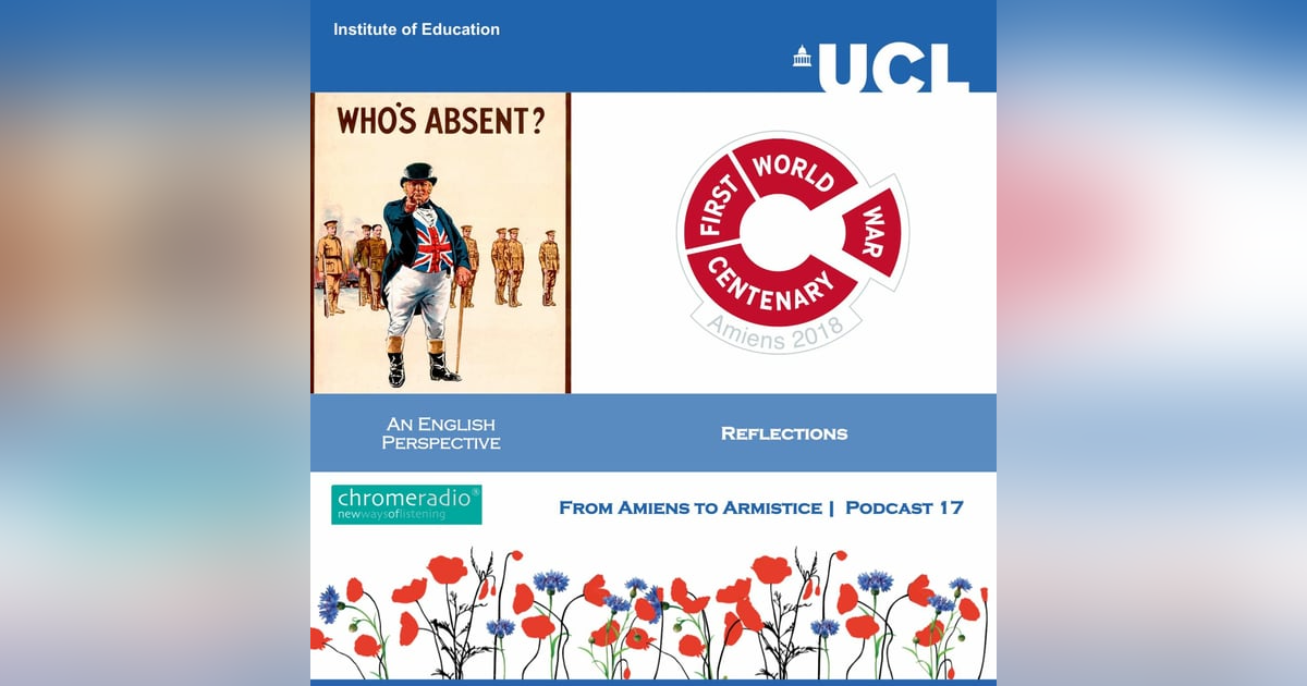 FROM AMIENS TO ARMISTICE 17 | Reflections - An English Perspective FROM AMIENS TO ARMISTICE 17 | Reflections - An English Perspective