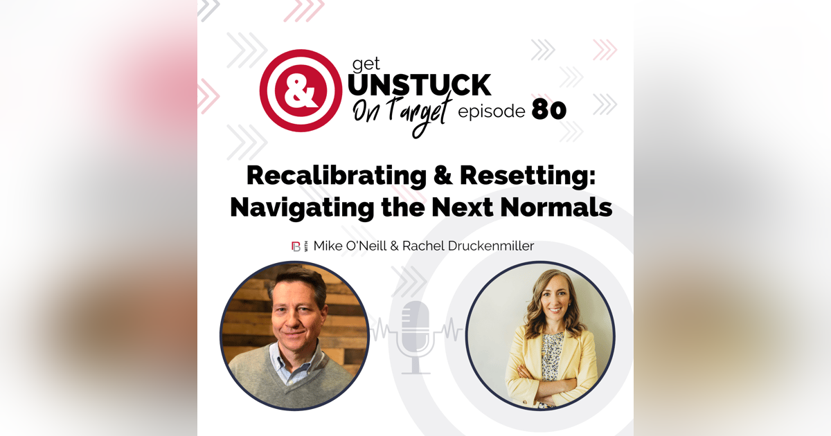 Episode 80: Recalibrating & Resetting: Navigating the Next Normals with Rachel Druckenmiller Episode 80: Recalibrating & Resetting: Navigating the Next Normals with Rachel Druckenmiller
