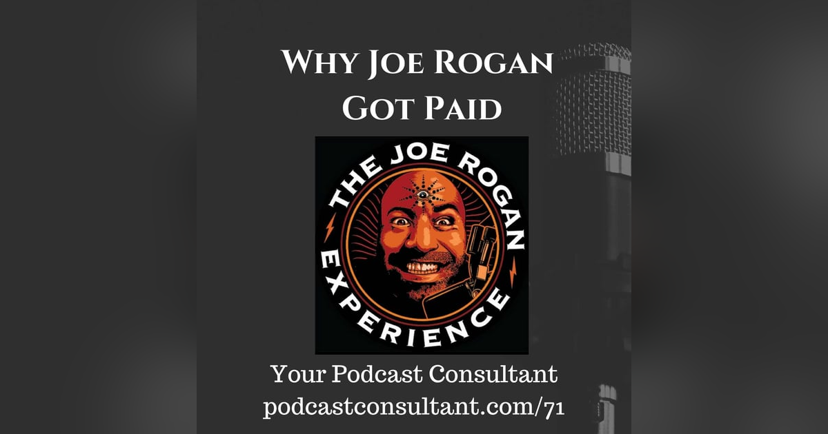 Why Joe Rogan Got Paid Why Joe Rogan Got Paid
