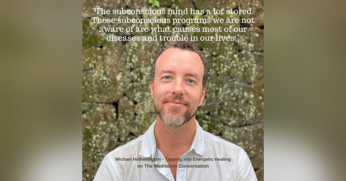 056. Eastern Medicine Paths to Physical and Emotional Healing - Michael Hetherington 056. Eastern Medicine Paths to Physical and Emotional Healing - Michael Hetherington