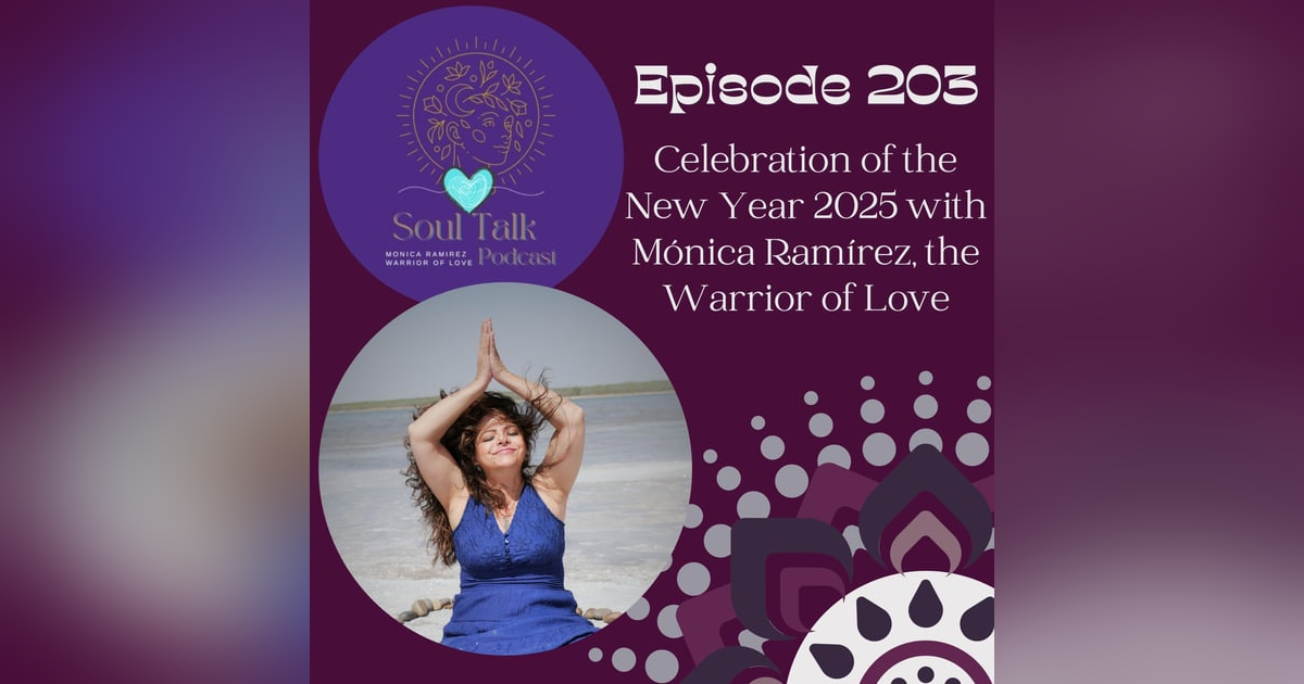 The Soul Talk Episode 203: Celebration of the New Year 2025 The Soul Talk Episode 203: Celebration of the New Year 2025