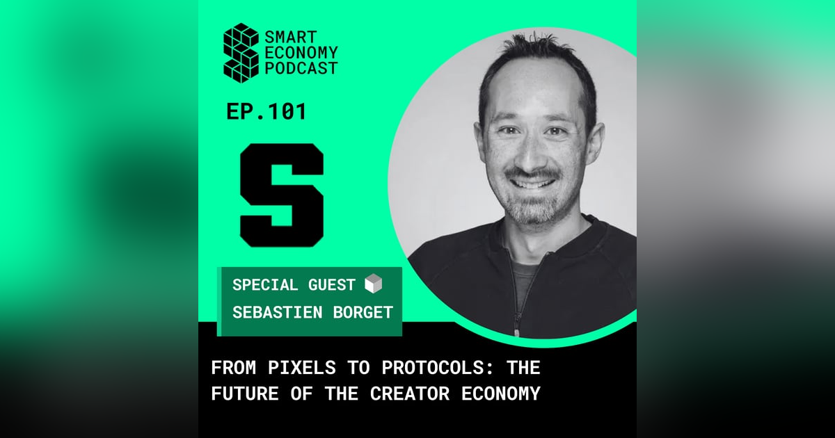 From Pixels to Protocols: Sebastien Borget on The Sandbox, SANDchain, & the Creator Economy From Pixels to Protocols: Sebastien Borget on The Sandbox, SANDchain, & the Creator Economy
