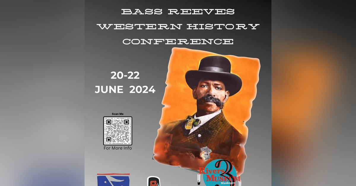 Three Rivers Museum - Bass Reeves Conference Three Rivers Museum - Bass Reeves Conference