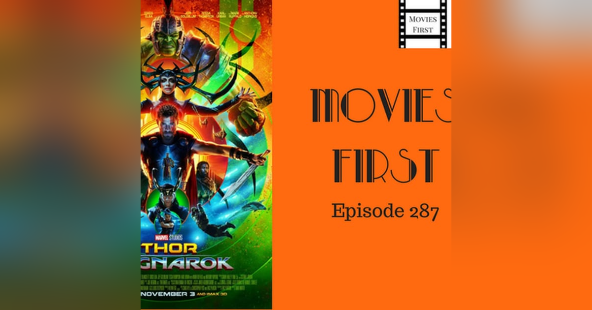 287: Thor: Ragnarok - Movies First with Alex First & Chris Coleman 287: Thor: Ragnarok - Movies First with Alex First & Chris Coleman