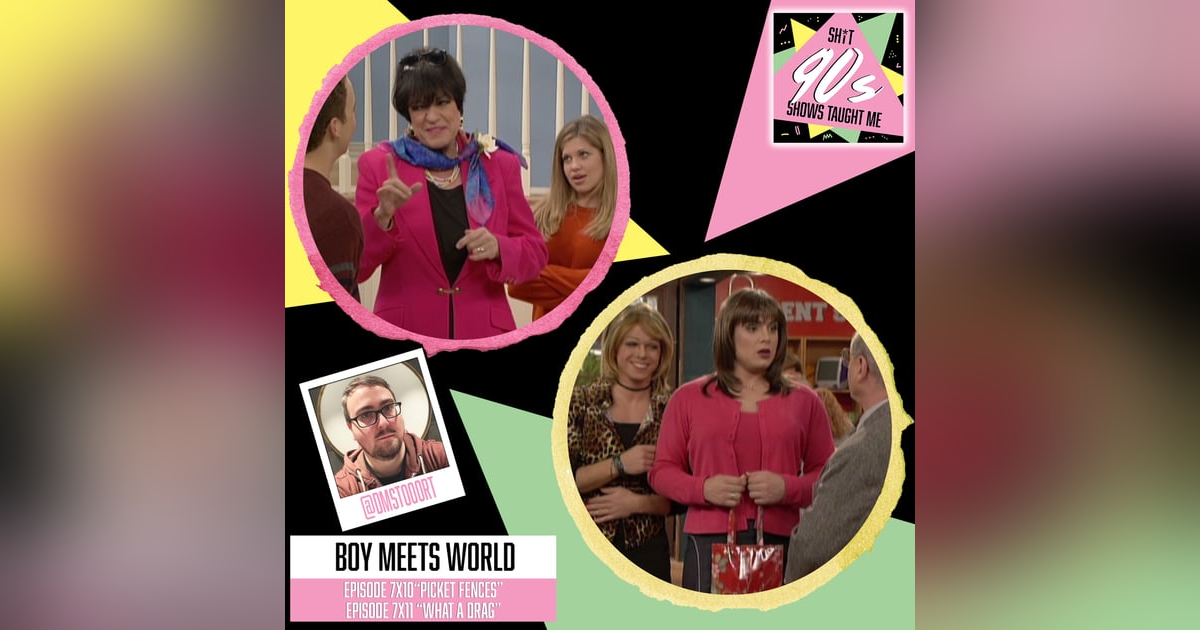 Boy Meets World: Season 7 Episode 10 & 11 (Picket Fences & What a Drag!) Boy Meets World: Season 7 Episode 10 & 11 (Picket Fences & What a Drag!)