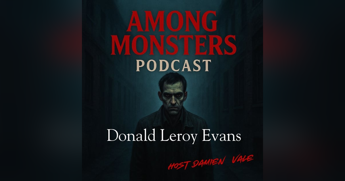 S1E111: Donald Leroy Evans: The Rest Stop Killer – Confessions of a Drifter S1E111: Donald Leroy Evans: The Rest Stop Killer – Confessions of a Drifter