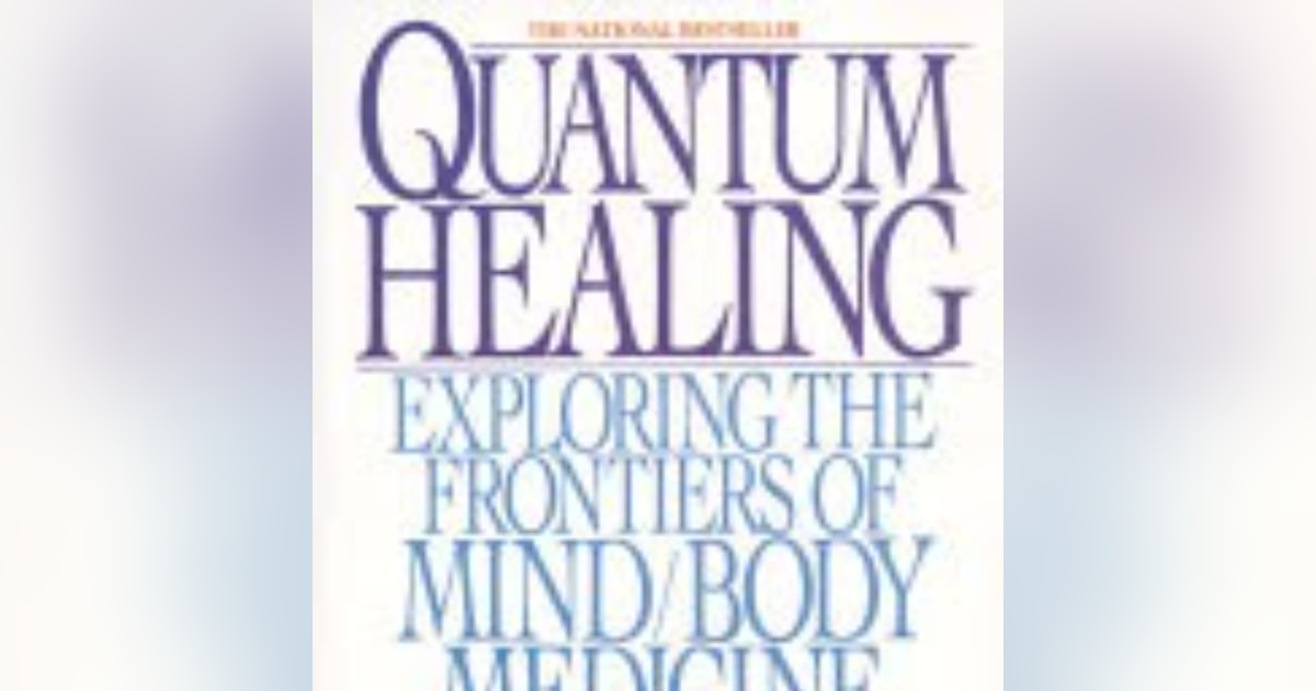 Quantum Healing: Unleashing the Power of Mind and Body by Deepak Chopra Quantum Healing: Unleashing the Power of Mind and Body by Deepak Chopra