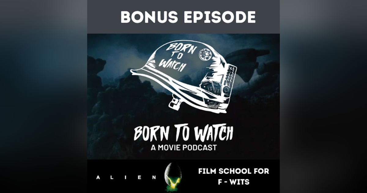 Bonus Episode - "ALIEN - Film School for F WITS" Bonus Episode - "ALIEN - Film School for F WITS"