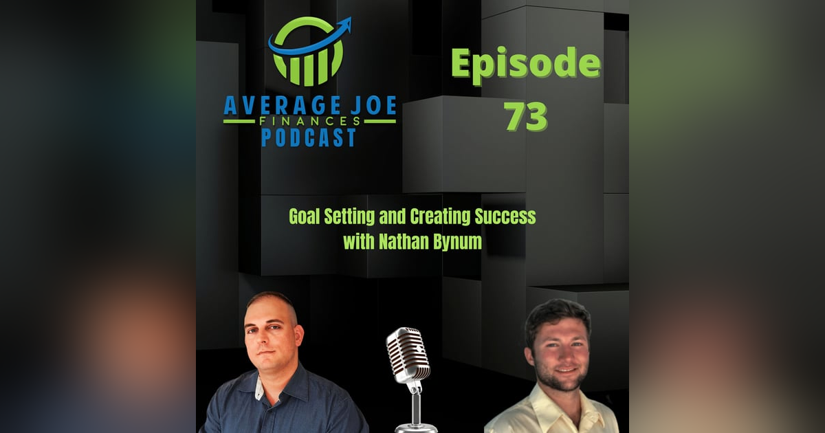 73. Goal Setting and Creating Success with Nathan Bynum 73. Goal Setting and Creating Success with Nathan Bynum