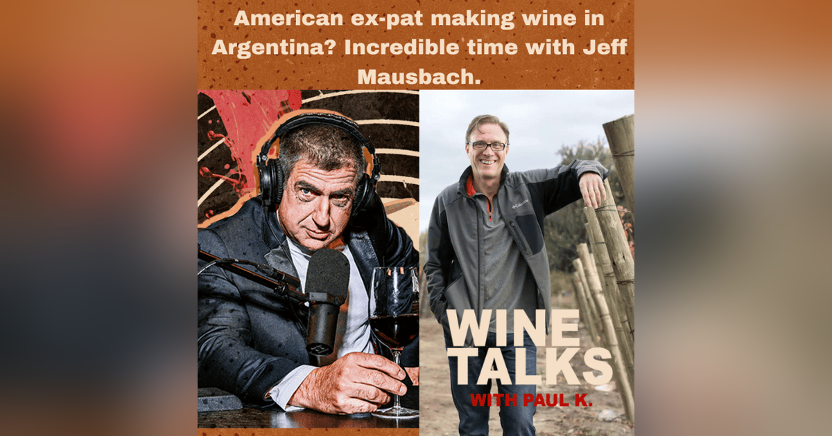American ex-pat making wine in Argentina? Incredible time with Jeff Mausbach. American ex-pat making wine in Argentina? Incredible time with Jeff Mausbach.